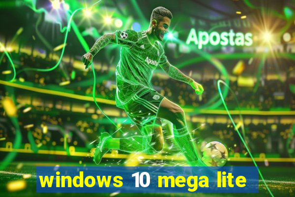 windows 10 mega lite